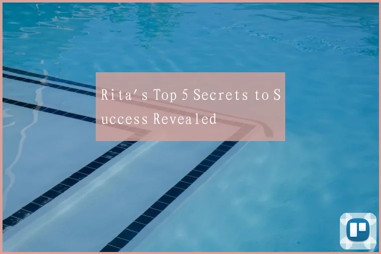 Rita's Top 5 Secrets to Success Revealed